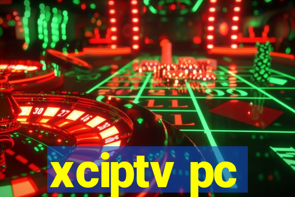 xciptv pc